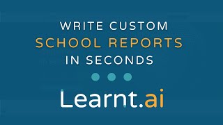 Write custom School Reports in seconds using Learnt.ai! 🤖