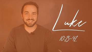 LUKE 10:25-42 - The Good Samaritan