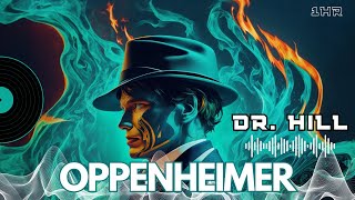 Oppenheimer Soundtrack - Dr. Hill -  Ludwig Göransson [1 HOUR]