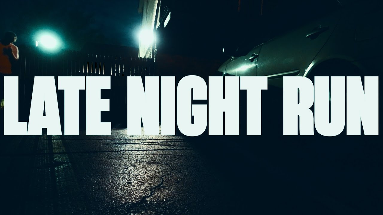 LATE NIGHT RUN (2023) YouTube