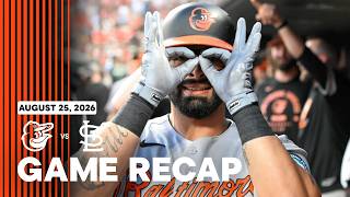 Orioles vs. Cardinals Game Recap (8/25/26) | MLB Highlights | Baltimore Orioles
