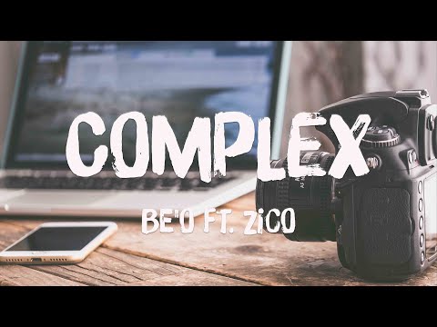 Complex - BE'O ft. ZICO (Lyrics Video) 🔥