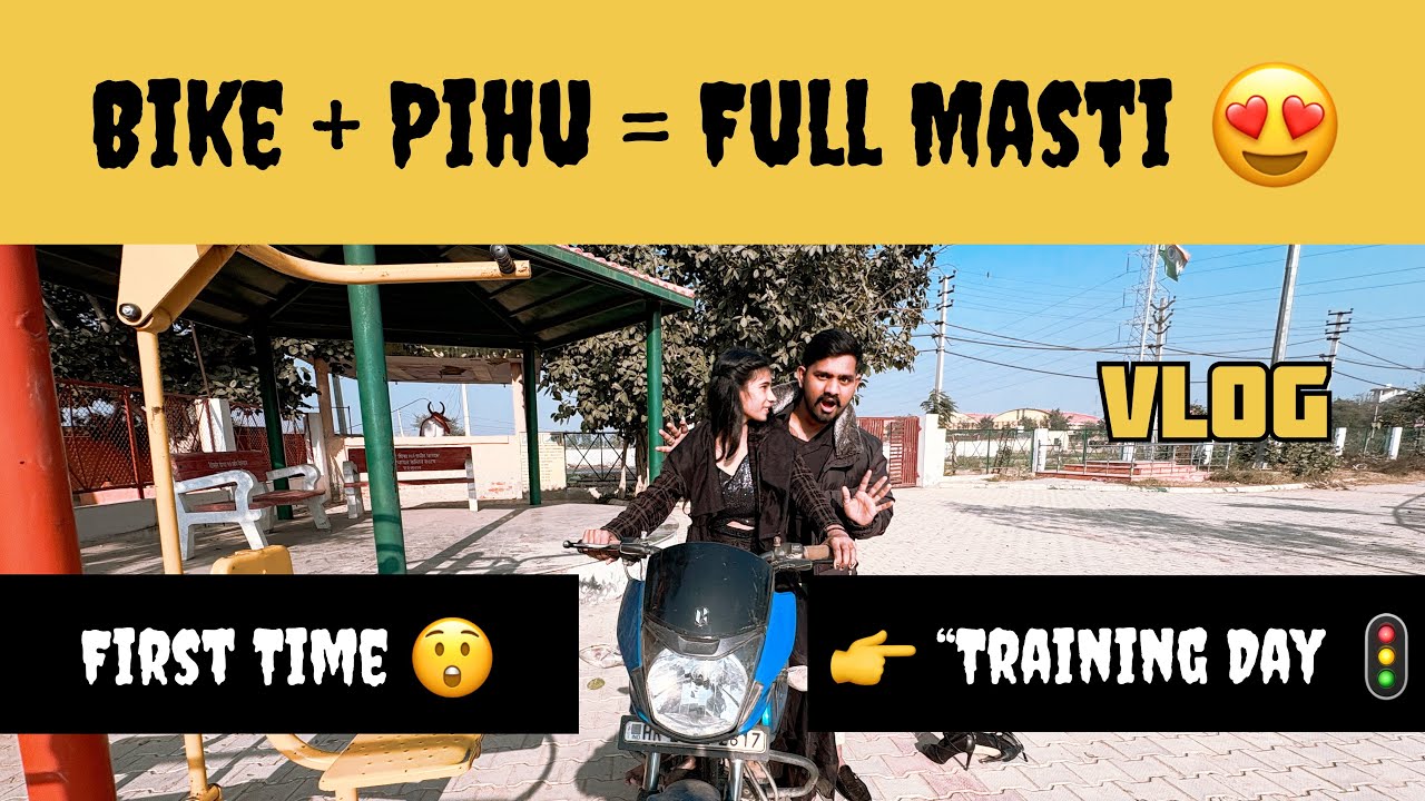 Aaj Pihu Ki First Bike Ride 😜 | Girlfriend Ko Bike Chalana Sikhaya 😂 