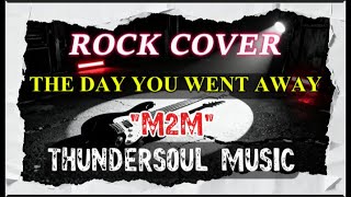 The Day You Went Away  M2m  Explosive Powerful Rock Cover   Thundersoul 