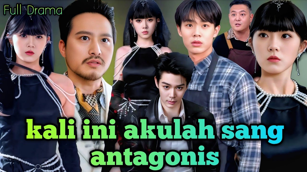 Kali Ini Akulah Sang Antagonis Full Movie।।Sang Antagonis Full Episode। Chinese Drama Story Review