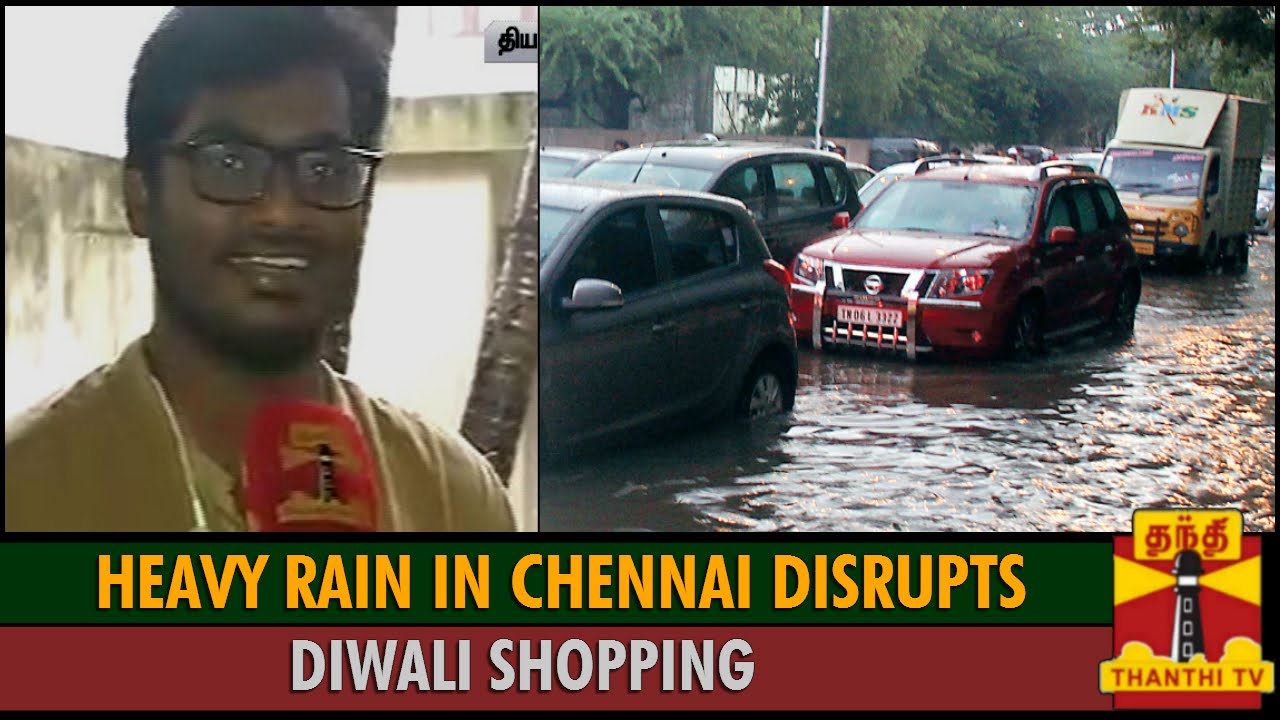 Heavy Rain at Chennai Disrupts Diwali Shopping - Thanthi TV - YouTube