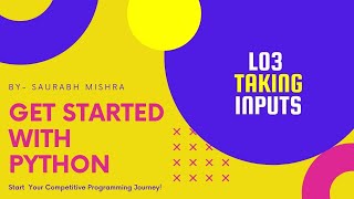 03- Taking Inputs | Python for Beginners | Python tutorial | Python full Course Hindi | Python Pro