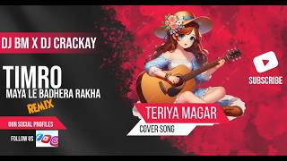 Timro Mayale Badhera Rakha (Afro Remix )Cover By Teriya Magar|| DJ BM || @DJCRACKAY