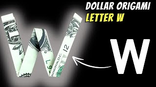 How to Make Origami Dollar Bill Alphabet Letter W