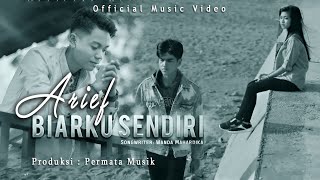 Arief - Biarku Sendiri (Official Music Video)
