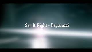Say it right - Paparazzi