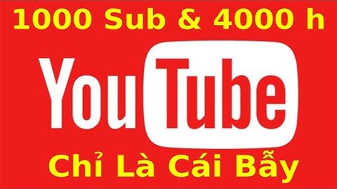 1000 Sub Và 4000h Chỉ Là Một Cái Bẫy