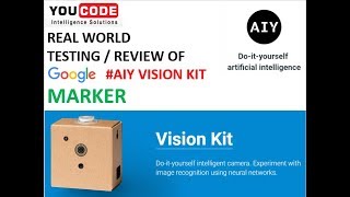 Real world Testing of Google AIY Vision Kit – Marker