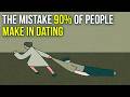 The Mistake 90 Of People Make In Dating