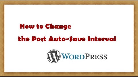 How to Change the Post Auto Save Interval