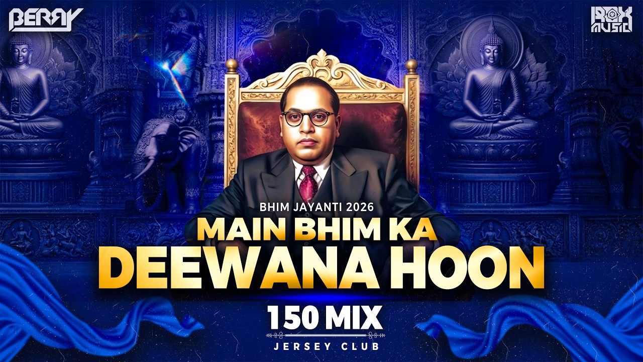 Download Main Bhim Ka Deewana Hoon | 150 Mix | Bhim Jayanti 2026 | BERRY MUSIC X ROX MUSIC MP3