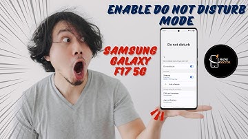 How to Enable Do Not Disturb Mode on Samsung Galaxy F17 5G | Easy DND Setup Guide