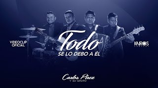 Carlos Pérez y Su Grupo - Todo Se Lo Debo A Él (Videoclip Oficial) chords