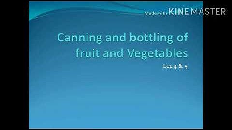 Canning of Fruits and Vegetables Part 1