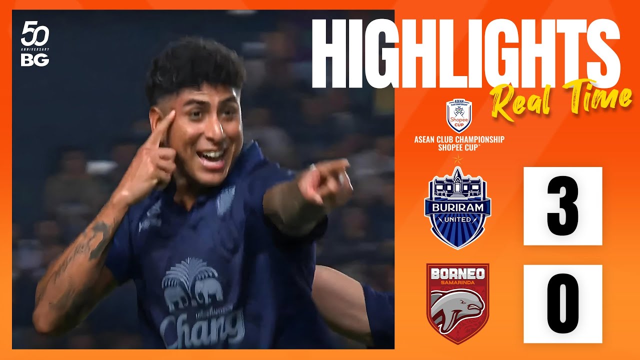 SHOPEE CUP 2024/25 : Buriram United 3-0 Borneo FC | REAL TIME SCORE⁣