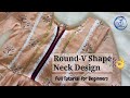 Round V-Shape Neck Design | Front Neck Design | Tutorial for Cutting & Sticthing | For Beginners