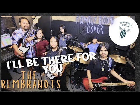 I'll Be There For You by The Rembrandts | Missioned Souls | family band studio cover