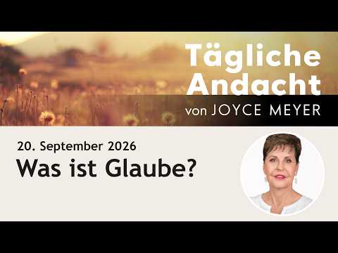 What Is Faith? – Joyce Meyer Daily Devotional | 09/20