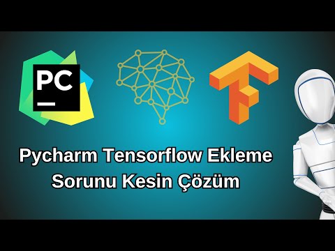 PyCharm TensorFlow Kurulumu | Kesin Çözüm! TensorFlow ve Keras'ı Adım Adım Ekleyin