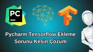 PyCharm TensorFlow Kurulumu | Kesin Çözüm! TensorFlow ve Keras'ı Adım Adım Ekleyin