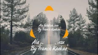 Ala falao oh Iesu (Mekeo Gospel song by Francis Kaekae)