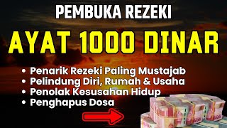 Dzikir Rezeki Melimpah | Penarik Rezeki Mustajab Dari Segala Penjuru - Ayat 1000 Dinar dan Artinya