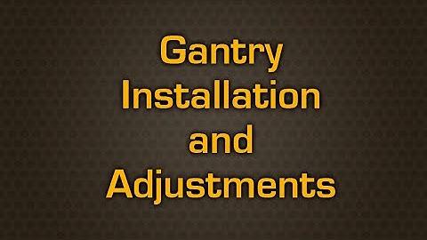 JD Squared Multi-Platform CNC Cutting Tables: Gantry Installation and Adjustments