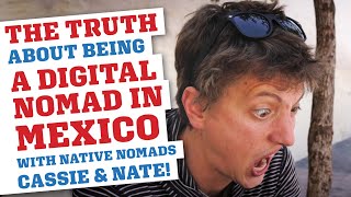 The Truth About Being A Digital Nomad In Mexico with Cassie & Nate! by The Nomad Experiment 394 views 4 years ago 8 minutes, 45 seconds