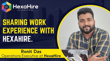 Ronit Das sharing work experience with HEXAHIRE
