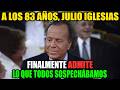 A los 83 años, Julio Iglesias FINALMENTE admite lo que todos sospechábamos