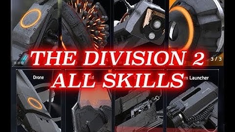 The Division 2 ALL SKILLS Unlocked Showcase - For Healing, Weapons and Attack
