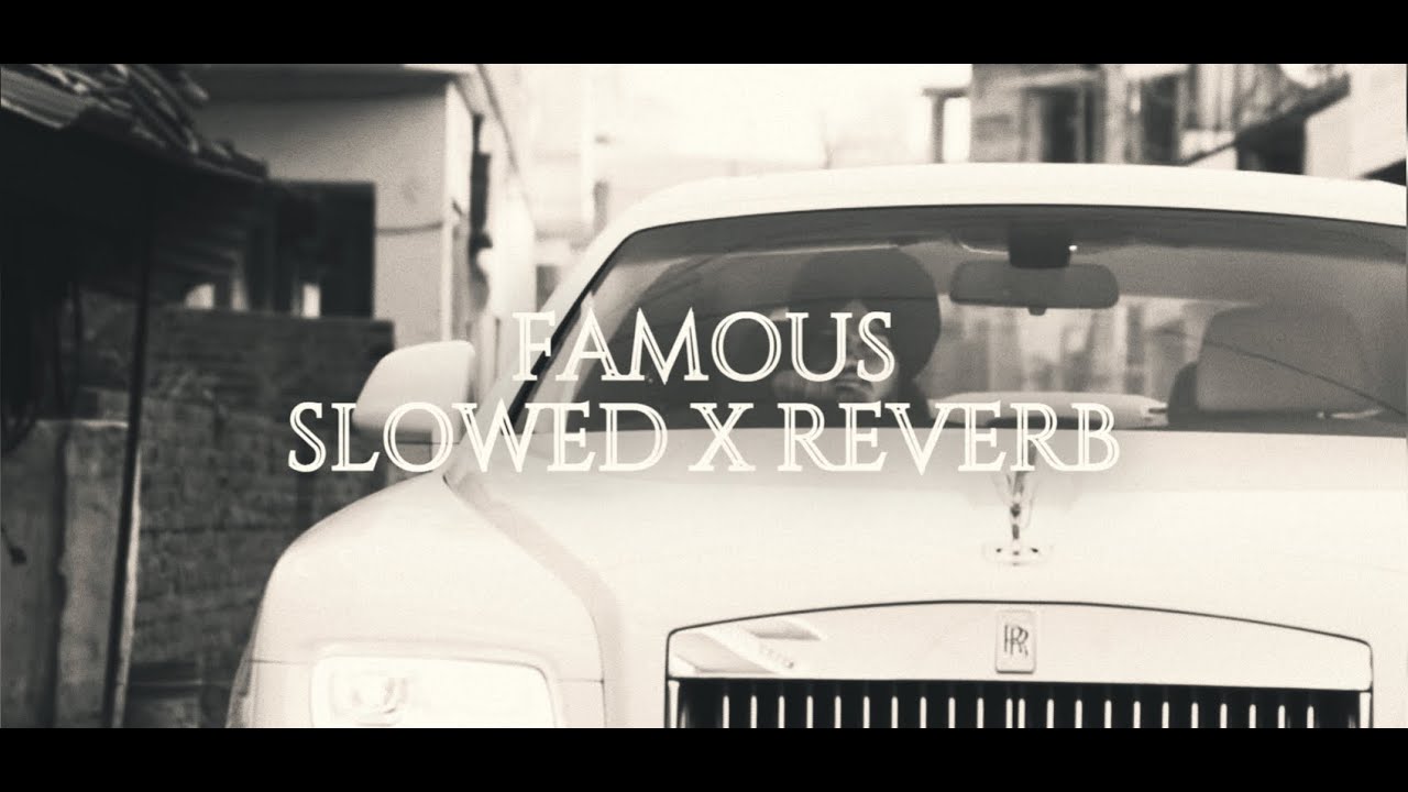 FAMOUS | SIDHU MOOSE WALA | Slowed x Reverb | Popular Punjabi Song |