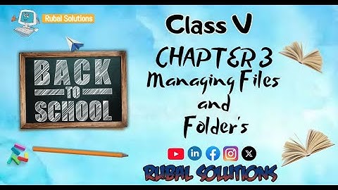 CHAPTER 3 : Managing Files and Folder