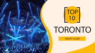 Top 10 Best Night Clubs to Visit in Toronto | Canada - English