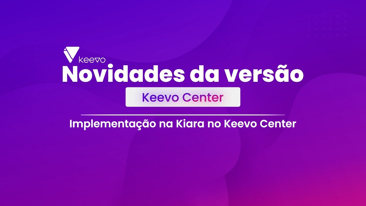 Novidade da versão | Keevo Center: Outubro/02