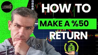 How To make a 50% Return Per Year