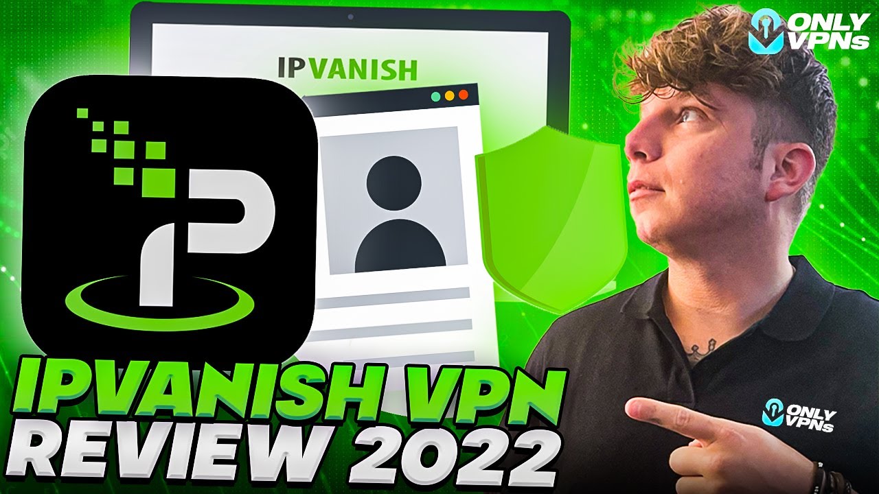 IPVanish VPN Review 2022 | IPVanish Tutorial | IPVanish Review 2022 ...