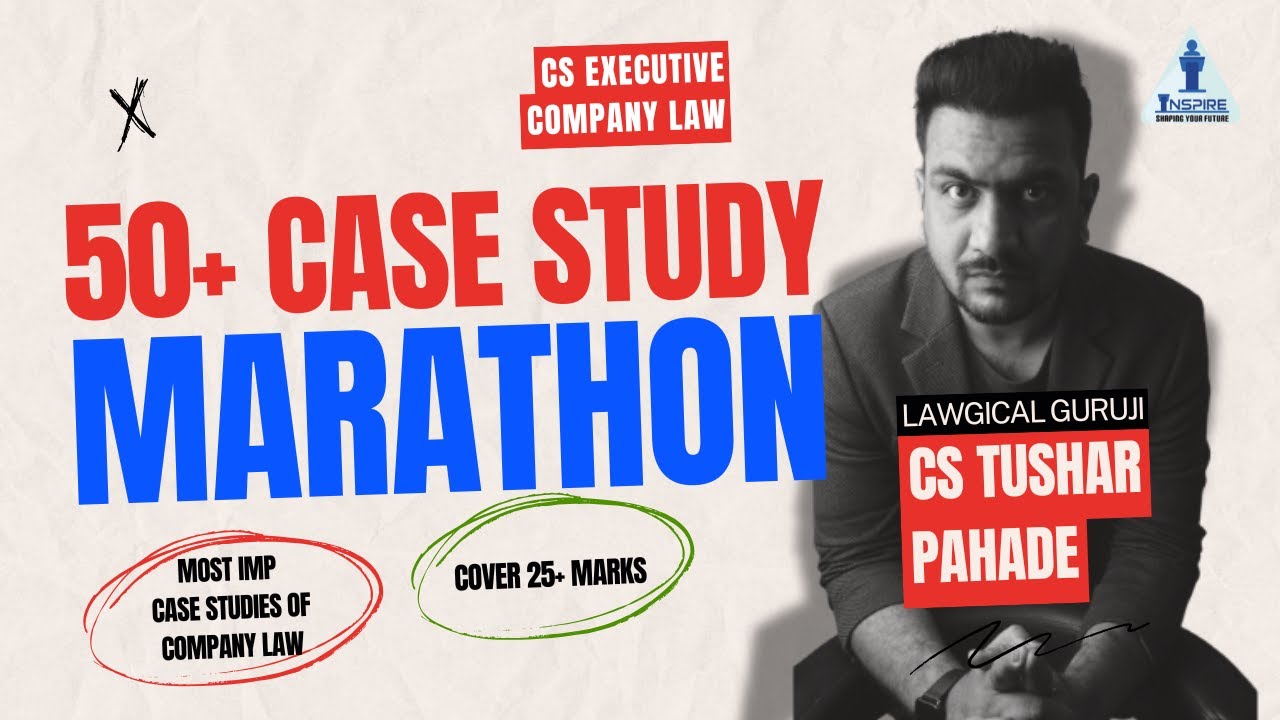 🔥50+ CASE STUDY MARATHON | Company Law | CS Tushar Pahade🔥