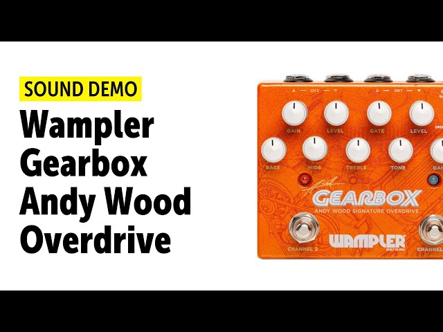 Wampler Gearbox Andy Wood Signature Overdrive - Sound Demo (no