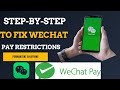 How to lift restrictions on WeChat pay permanently 2025