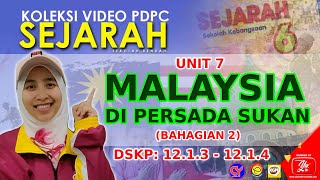 DSKP 12.1.3 HINGGA 12.1.4 || SEJARAH TAHUN 6 || UNIT 7: MALAYSIA DIPERSADA SUKAN (BAHAGIAN 2)