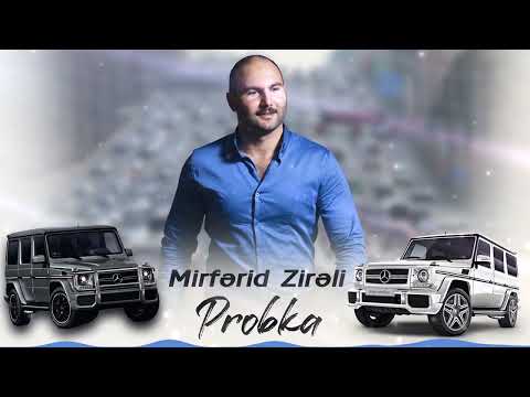 Mirferid Zireli - Probka (Yeni 2023)