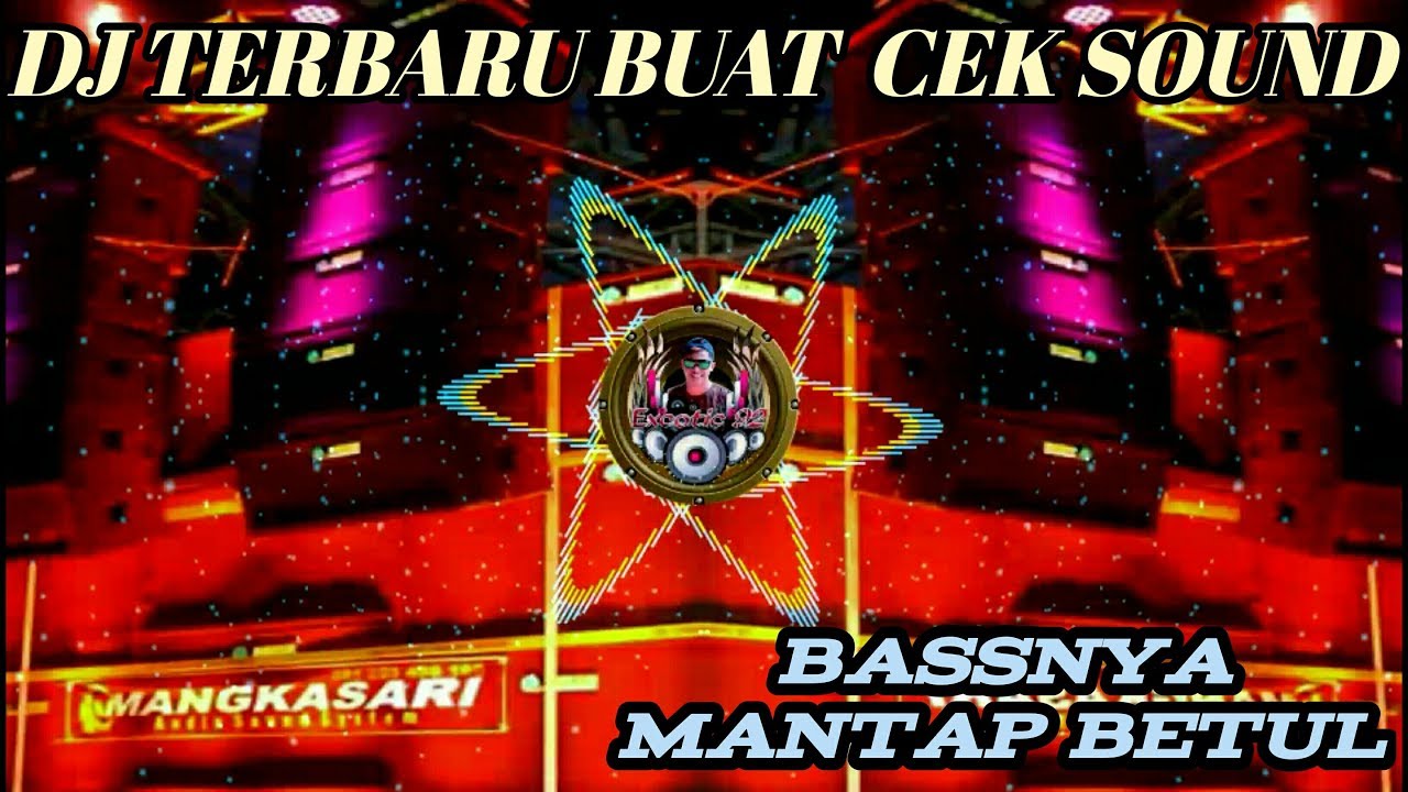 Dj Terbaru Buat Check Sound System Remix Bassnya Mantap Betul Youtube
