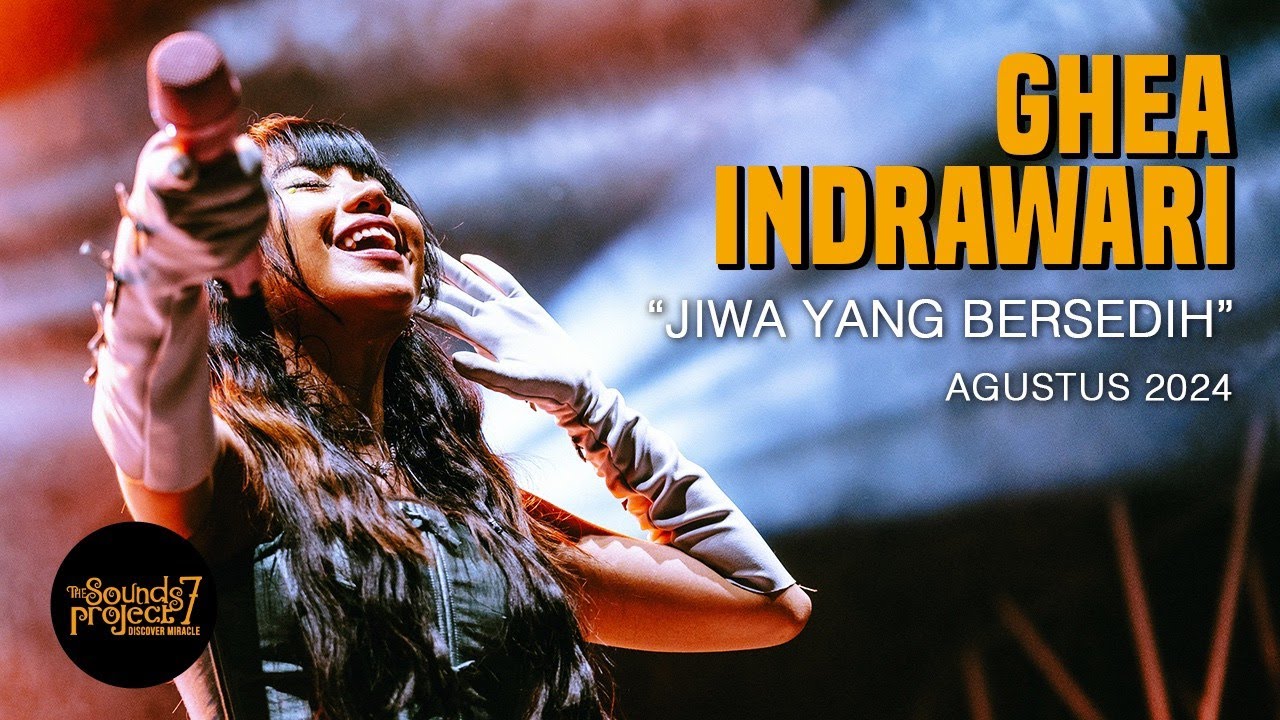 Ghea Indrawari - Jiwa Yang Bersedih Live at The Sounds Project Vol.7 (2024)