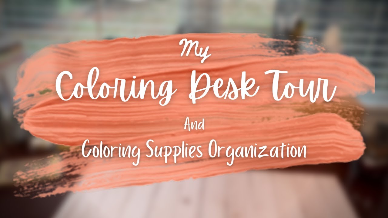 My Coloring Desk Tour Organization of My "Goto" Coloring Supplies